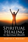 Image for Spiritual Healing to Spiritual Health