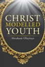 Image for Christ Modelled Youth