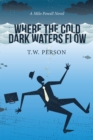 Image for Where the Cold Dark Waters Flow: A Milo Powell Novel