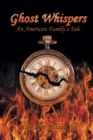 Image for Ghost Whispers: An American Family&#39;s Tale