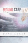 Image for Wound Care: Healing from the Inside Out