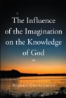 Image for Influence of the Imagination on the Knowledge of God