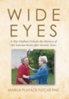 Image for Wide Eyes : A War Orphan Unlocks the Mystery of Her Latvian Roots after Seventy Years