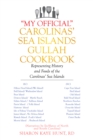 Image for &amp;quot;My Official&amp;quot; Carolinas&#39; Sea Islands Gullah Cookbook: Representing History and Foods of the  Carolinas&#39; Sea Islands.