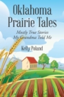 Image for Oklahoma Prairie Tales: Mostly True Stories My Grandma Told Me