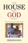 Image for The House that God Built : God&#39;s Master Plan for Marriage and His Blueprint for Blessing