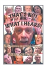 Image for That&#39;s Not What I Heard!: A Collection of Stories and Plays