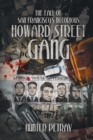 Image for Fall of San Francisco&#39;s Notorious Howard Street Gang