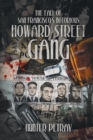 Image for The Fall Of San Francisco&#39;s Notorious Howard Street Gang