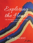 Image for Exploring the Heart: Life, Romance and Central Australia in Art and Poetry
