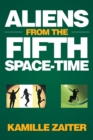 Image for Aliens from the Fifth Space-Time