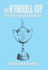 Image for The O&#39;Farrell Cup : The Quest for the Holy Grail of Riverina Cricket