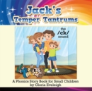 Image for Jack&#39;s Temper Tantrums: A Phonics Story Book for Small Children