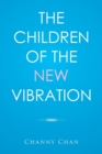 Image for The Children of the New Vibration
