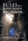 Image for Rules for a born again bachelor
