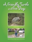 Image for Friendly Turtle and Five Dogs: Lulu the Turtle Princess, Peanut, Fluffy, Scottie, and Snowman