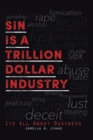 Image for Sin Is a Trillion Dollar Industry: Its All About Business