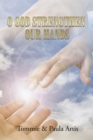 Image for O God   Strengthen Our Hands.
