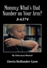 Image for Mommy, What&#39;s that Number on Your Arm? : A-6374