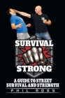 Image for Survival Strong : A Guide to Street Survival and Strength