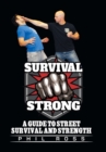 Image for Survival Strong : A Guide to Street Survival and Strength