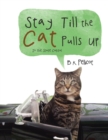 Image for Stay Till the Cat Pulls Up