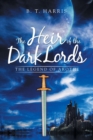 Image for The Heir of the Dark Lords : The Legend of Arothe