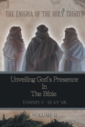 Image for Enigma of the Holy Trinity: Unveiling God&#39;s Presence in the Bible