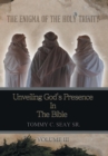 Image for The Enigma of the Holy Trinity : Unveiling God&#39;s Presence in the Bible