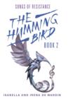 Image for THE HUMMING BIRD: BOOK 2: SONGS OF RESIS