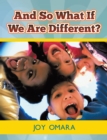 Image for And so what if we are different?