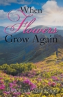 Image for When flowers grow again