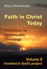 Image for Faith in Christ today Invitation to Systematic Theology : Volume II Involved in God&#39;s project