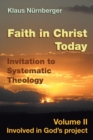 Image for Faith in Christ today  : invitation to systematic theologyVolume II,: Involved in God&#39;s project