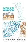 Image for The case of the wrong cream and echoes from Cape Verde and America