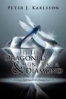 Image for Fly Like a Dragonfly &amp; Shine Like a Diamond