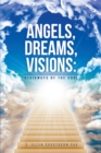 Image for Angels, Dreams, Visions: Stairways of the Soul