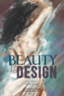 Image for Beauty By Design : The Artistry of Plastic Surgery