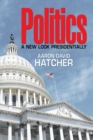 Image for Politics: A New Look Presidentially