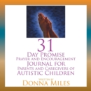Image for 31 Day Promise Prayer and Encouragement Journal for Parents and Caregivers of Autistic Children