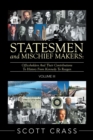 Image for Statesmen and Mischief Makers: Volume Iii: Officeholders and Their Contributions to History from Kennedy to Reagan