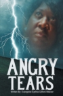 Image for Angry Tears: Who Will Wipe My Angry Tears Away?