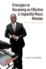 Image for Principles to Becoming an Effective and Impactful Music Minister