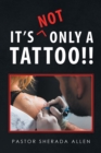 Image for It&#39;s Not Only a Tattoo!!