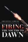 Image for Firing the Youths to Dawn