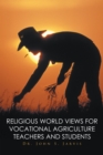 Image for Religious World Views for Vocational Agriculture Teachers and Students