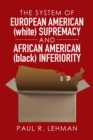 Image for System of European American (White) Supremacy and African American (Black) Inferiority