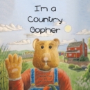 Image for I&#39;m a Country Gopher