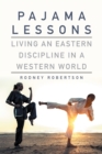 Image for Pajama Lessons: Living an Eastern Discipline in a Western World