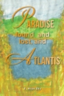 Image for Paradise Found and Lost, and Atlantis
